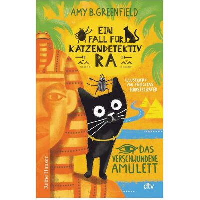 DTV Ein Fall für Katzendetektiv Ra, Das verschwundene Amulett, Kinderbücher von Felicitas Horstschäfer, Birgitt Kollmann, Amy Greenfield DTV Ein Fall für Katzendetektiv Ra, Das verschwundene Amulett, Kinderbücher von Felicitas Horstschäfer, Birgitt Kollmann, Amy Greenfield