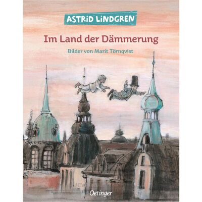 Oetinger Im Land der Dämmerung, Kinderbücher von Astrid Lindgren Oetinger Im Land der Dämmerung, Kinderbücher von Astrid Lindgren