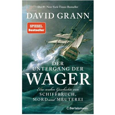 Bertelsmann C. Der Untergang der "Wager", Sachbücher von David Grann Bertelsmann C. Der Untergang der "Wager", Sachbücher von David Grann