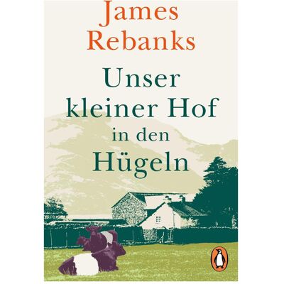 Penguin Random House Unser kleiner Hof in den Hügeln, Belletristik von James Rebanks Penguin Random House Unser kleiner Hof in den Hügeln, Belletristik von James Rebanks