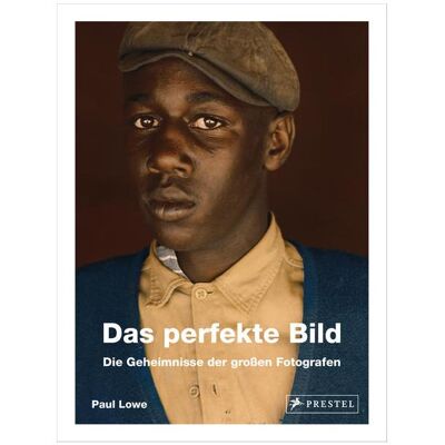 Prestel Das perfekte Bild, Sachbücher von Paul Lowe Prestel Das perfekte Bild, Sachbücher von Paul Lowe