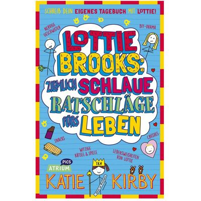 Atrium Lottie Brooks: Ziemlich schlaue Ratschläge für..., Kinderbücher von Katie Kirby Atrium Lottie Brooks: Ziemlich schlaue Ratschläge für..., Kinderbücher von Katie Kirby