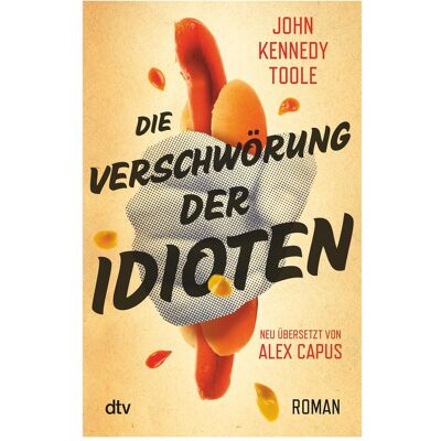 DTV Die Verschwörung der Idioten, Belletristik von John Kennedy Toole DTV Die Verschwörung der Idioten, Belletristik von John Kennedy Toole