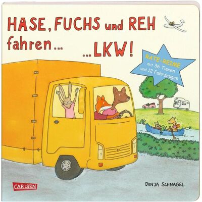 Carlsen Hase, Fuchs und Reh fahren... LKW!, Kinderbücher von Dunja Schnabel Carlsen Hase, Fuchs und Reh fahren... LKW!, Kinderbücher von Dunja Schnabel