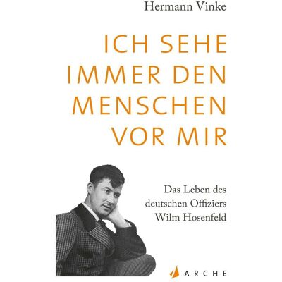 Arche Ich sehe immer den Menschen vor mir, Sachbücher von Hermann Vinke Arche Ich sehe immer den Menschen vor mir, Sachbücher von Hermann Vinke