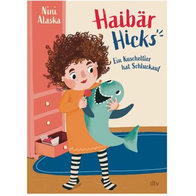 DTV Alaska:Haibär Hicks - Ein Kuscheltier h, Kinderbücher von Nini Alaska DTV Alaska:Haibär Hicks - Ein Kuscheltier h, Kinderbücher von Nini Alaska