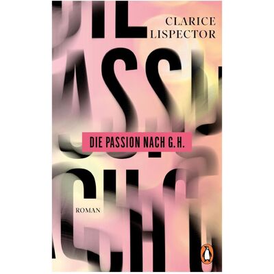 Penguin Hardcover Die Passion nach G.H., Belletristik von Clarice Lispector Penguin Hardcover Die Passion nach G.H., Belletristik von Clarice Lispector