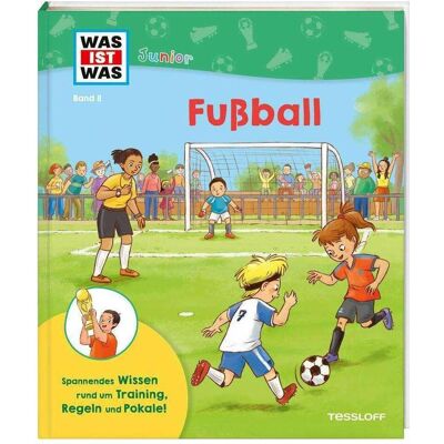 Tessloff WAS IST WAS Junior Band 8 Fussball, Kinderbücher von Larisa Lauber, Anke Dörrzapf Tessloff WAS IST WAS Junior Band 8 Fussball, Kinderbücher von Larisa Lauber, Anke Dörrzapf