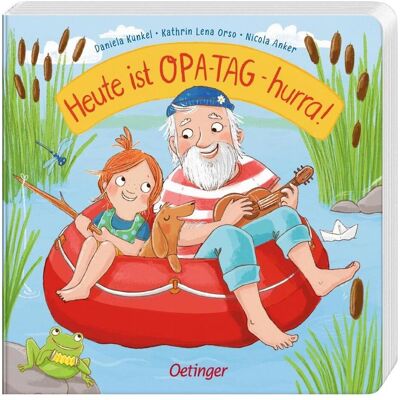 Oetinger Heute ist Opa-Tag – hurra!, Kinderbücher von Kathrin Lena Orso, Nicola Anker Oetinger Heute ist Opa-Tag – hurra!, Kinderbücher von Kathrin Lena Orso, Nicola Anker