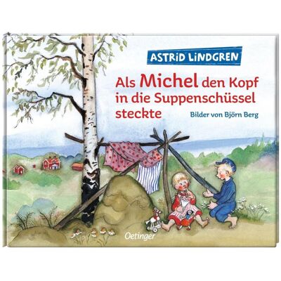 Oetinger Als Michel den Kopf in die Suppenschüssel steckte, Kinderbücher von Astrid Lindgren Oetinger Als Michel den Kopf in die Suppenschüssel steckte, Kinderbücher von Astrid Lindgren