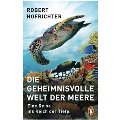Penguin Random House Die geheimnisvolle Welt der Meere, Sachbücher von Robert Hofrichter Penguin Random House Die geheimnisvolle Welt der Meere, Sachbücher von Robert Hofrichter