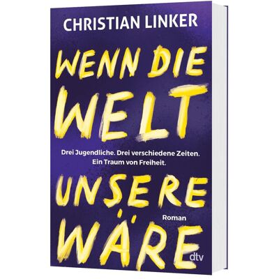 DTV Linker:Wenn die Welt unsere wäre, Kinderbücher von Christian Linker DTV Linker:Wenn die Welt unsere wäre, Kinderbücher von Christian Linker
