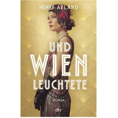 DTV Und Wien leuchtete, Belletristik von Henny Arland DTV Und Wien leuchtete, Belletristik von Henny Arland