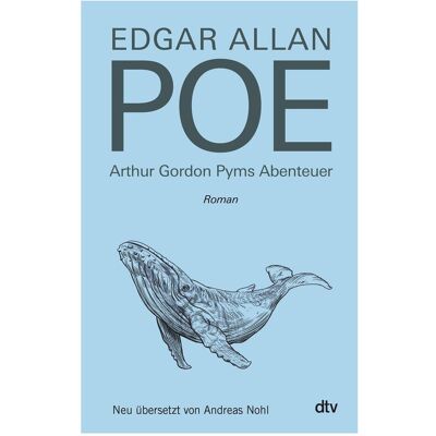 DTV Arthur Gordon Pyms Abenteuer, Belletristik von Edgar Allan Poe DTV Arthur Gordon Pyms Abenteuer, Belletristik von Edgar Allan Poe