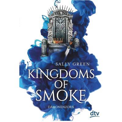 DTV Kingdoms of Smoke – Dämonenzorn, Kinderbücher von Sally Green DTV Kingdoms of Smoke – Dämonenzorn, Kinderbücher von Sally Green