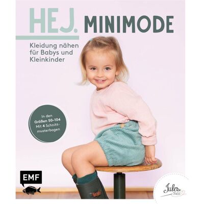 Edition Fischer Hej. Minimode – Kleidung nähen für Babys und Kleinkinder, Ratgeber von JULESNaht Edition Fischer Hej. Minimode – Kleidung nähen für Babys und Kleinkinder, Ratgeber von JULESNaht