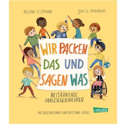 Carlsen Wir packen das und sagen was, Kinderbücher von Regina Feldmann, Judyta Smykowski, Christiane Fürtges Carlsen Wir packen das und sagen was, Kinderbücher von Regina Feldmann, Judyta Smykowski, Christiane Fürtges