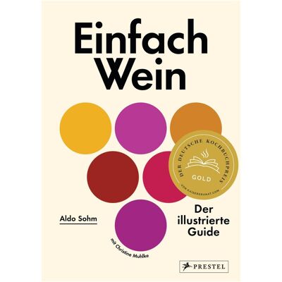 Prestel Einfach Wein, Ratgeber von Christine Muhlke, Aldo Sohm Prestel Einfach Wein, Ratgeber von Christine Muhlke, Aldo Sohm