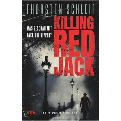 DTV Killing Red Jack, Belletristik von Thorsten Schleif DTV Killing Red Jack, Belletristik von Thorsten Schleif