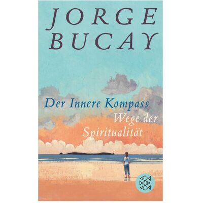 S.Fischer Der Innere Kompass, Belletristik von Jorge Bucay S.Fischer Der Innere Kompass, Belletristik von Jorge Bucay
