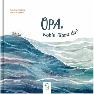 klein & groß Opa, wohin fährst du?, Kinderbücher von Sabrina Hinrichs klein & groß Opa, wohin fährst du?, Kinderbücher von Sabrina Hinrichs