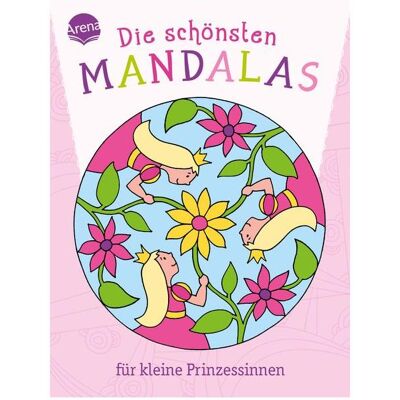 Arena Die schönsten Mandalas für kleine Prinzessinnen Arena Die schönsten Mandalas für kleine Prinzessinnen