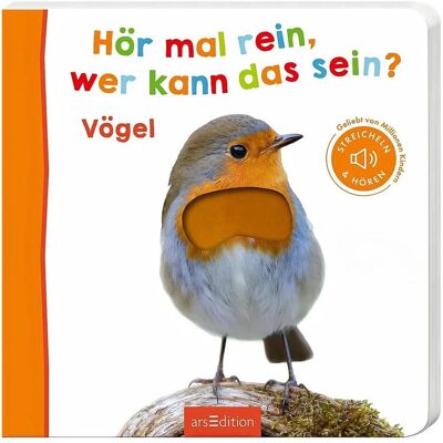 Ars Edition, Babybücher, Hör mal rein, wer kann das sein? – Vögel (Deutsch) Ars Edition, Babybücher, Hör mal rein, wer kann das sein? – Vögel (Deutsch)