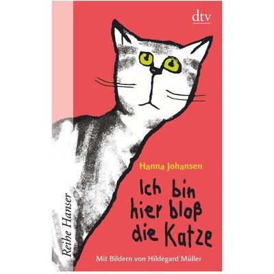 DTV Ich bin hier bloss die Katze, Kinderbücher von Hanna Johansen DTV Ich bin hier bloss die Katze, Kinderbücher von Hanna Johansen
