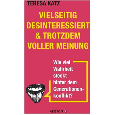Ariston Vielseitig desinteressiert & trotzdem voller Meinung, Ratgeber von Teresa Katz Ariston Vielseitig desinteressiert & trotzdem voller Meinung, Ratgeber von Teresa Katz