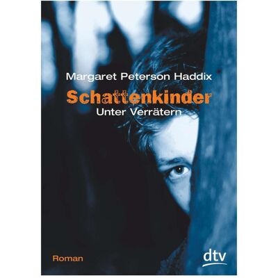 DTV Schattenkinder 1. Unter Verrätern, Kinderbücher von Margaret Peterson Haddix DTV Schattenkinder 1. Unter Verrätern, Kinderbücher von Margaret Peterson Haddix
