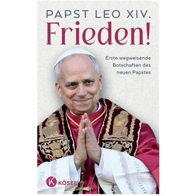 Kösel Frieden!, Sachbücher von Papst Leo XIV. Kösel Frieden!, Sachbücher von Papst Leo XIV.