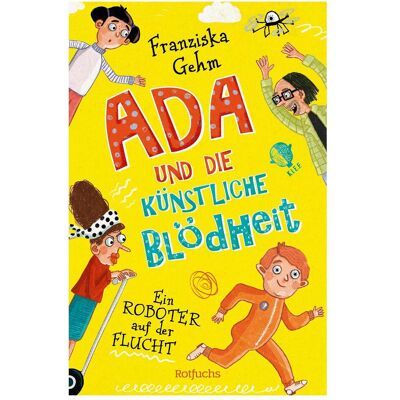 S.Fischer, Kinderbücher, Ada und die Künstliche Blödheit – Ein Roboter auf der Flucht (Deutsch, Hardcover, Franziska Gehm) S.Fischer, Kinderbücher, Ada und die Künstliche Blödheit – Ein Roboter auf der Flucht (Deutsch, Hardcover, Franziska Gehm)