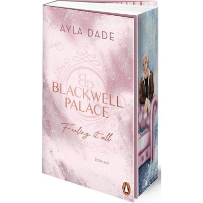 Penguin Random House Blackwell Palace. Feeling it all, Belletristik von Ayla Dade Penguin Random House Blackwell Palace. Feeling it all, Belletristik von Ayla Dade