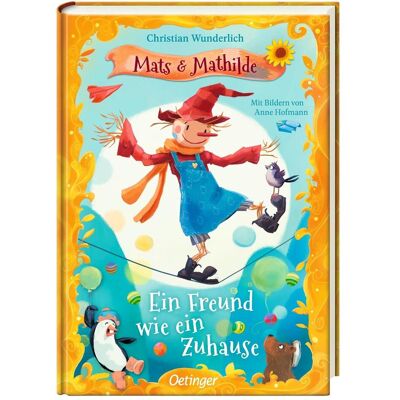 Oetinger Mats und Mathilde 3. Ein Freund wie ein Zuhause, Kinderbücher von Anne Hofmann, Christian Wunderlich Oetinger Mats und Mathilde 3. Ein Freund wie ein Zuhause, Kinderbücher von Anne Hofmann, Christian Wunderlich