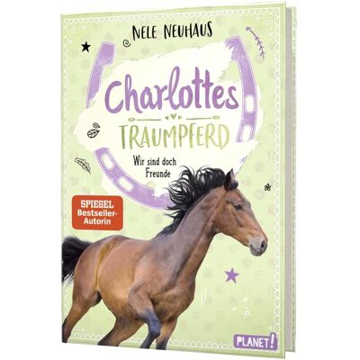 Planet Charlottes Traumpferd 5: Wir sind doch Freunde, Kinderbücher von Nele Neuhaus Planet Charlottes Traumpferd 5: Wir sind doch Freunde, Kinderbücher von Nele Neuhaus