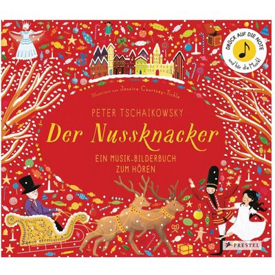 Prestel Peter Tschaikowsky. Der Nussknacker, Kinderbücher von Jessica Courtney-Tickle Prestel Peter Tschaikowsky. Der Nussknacker, Kinderbücher von Jessica Courtney-Tickle