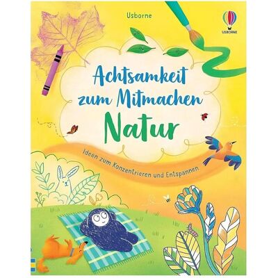 Usborne Publishing Achtsamkeit zum Mitmachen: Natur Usborne Publishing Achtsamkeit zum Mitmachen: Natur