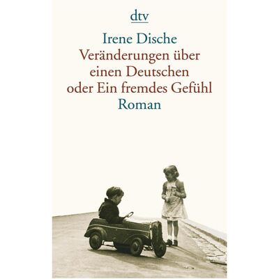DTV Veränderungen über einen Deutschen oder Ein fremdes Gefühl, Belletristik von Irene Dische DTV Veränderungen über einen Deutschen oder Ein fremdes Gefühl, Belletristik von Irene Dische
