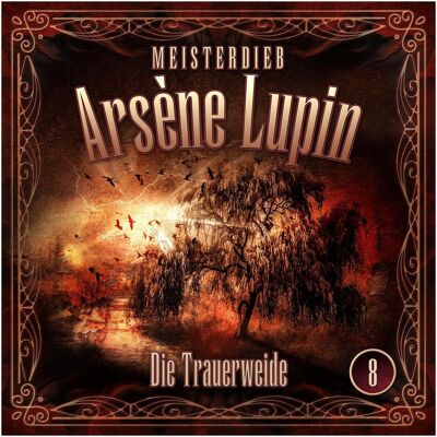 All Meisterdieb Arsène Lupin 08: Die Trauerweide, Hörbücher All Meisterdieb Arsène Lupin 08: Die Trauerweide, Hörbücher