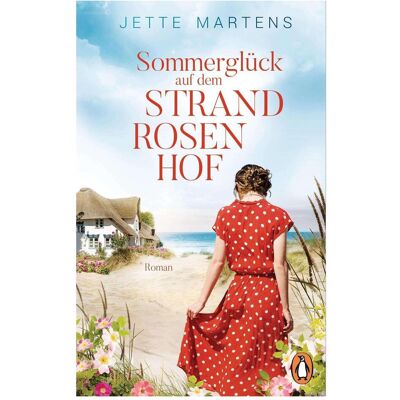 Penguin Random House Sommerglück auf dem Strandrosenhof, Belletristik von Jette Martens Penguin Random House Sommerglück auf dem Strandrosenhof, Belletristik von Jette Martens
