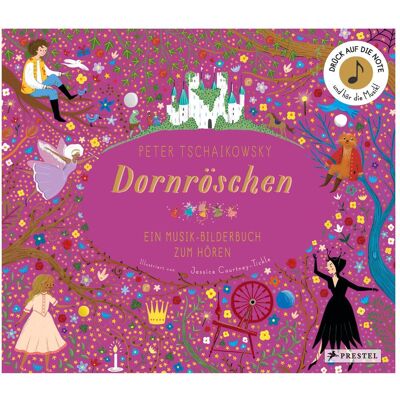 Prestel Peter Tschaikowsky. Dornröschen, Kinderbücher von Jessica Courtney-Tickle Prestel Peter Tschaikowsky. Dornröschen, Kinderbücher von Jessica Courtney-Tickle
