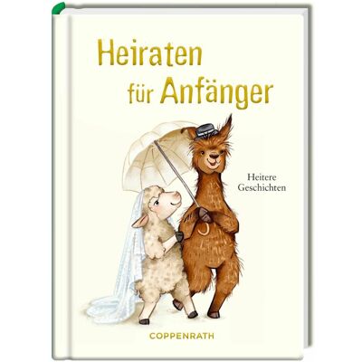 Coppenrath Heiraten für Anfänger, Belletristik von Nora Paehl Coppenrath Heiraten für Anfänger, Belletristik von Nora Paehl