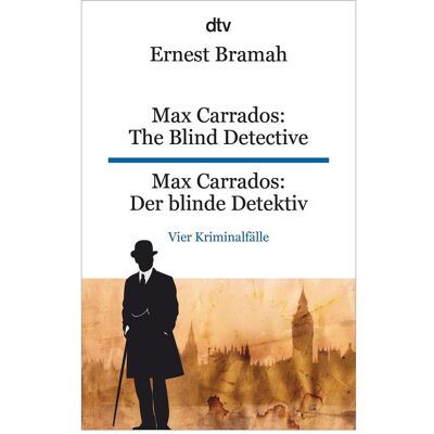 DTV Max Carrados: The Blind Detective Max Carrados: Der blinde Detektiv, Belletristik von Harald Raykowski, Ernest Bramah DTV Max Carrados: The Blind Detective Max Carrados: Der blinde Detektiv, Belletristik von Harald Raykowski, Ernest Bramah