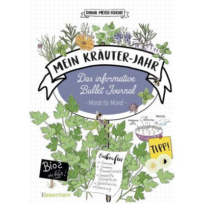 Bassermann Mein Kräuter-Jahr - Das informative Bullet Journal - Monat für Monat, Ratgeber von Diana Meier-Soriat Bassermann Mein Kräuter-Jahr - Das informative Bullet Journal - Monat für Monat, Ratgeber von Diana Meier-Soriat