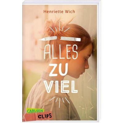 Carlsen Clips: Alles zu viel, Hörbücher von Henriette Wich Carlsen Clips: Alles zu viel, Hörbücher von Henriette Wich