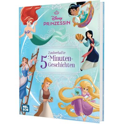 Nelson Disney Prinzessin: Disney Prinzessinnen: Zauberhafte 5-Minuten-Geschichten, Kinderbücher Nelson Disney Prinzessin: Disney Prinzessinnen: Zauberhafte 5-Minuten-Geschichten, Kinderbücher