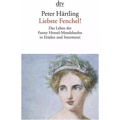 DTV Liebste Fenchel!, Belletristik von Peter Härtling DTV Liebste Fenchel!, Belletristik von Peter Härtling