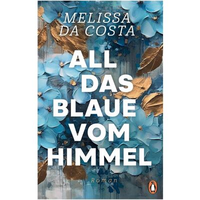 Penguin Hardcover All das Blaue vom Himmel, Belletristik von Mélissa Da Costa Penguin Hardcover All das Blaue vom Himmel, Belletristik von Mélissa Da Costa