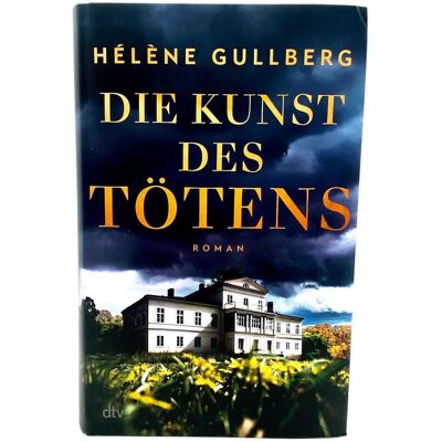 DTV Die Kunst des Tötens, Belletristik von Hélène Gullberg DTV Die Kunst des Tötens, Belletristik von Hélène Gullberg