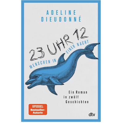 DTV 23 Uhr 12 – Menschen in einer Nacht, Belletristik von Adeline Dieudonné DTV 23 Uhr 12 – Menschen in einer Nacht, Belletristik von Adeline Dieudonné